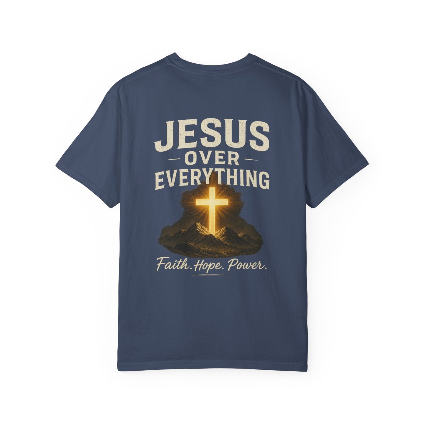 Faith-Inspired Garment-Dyed T-Shirt - Jesus Over Everything, Christian Tee, Inspirational Top, Religious Gift, Everyday Wear