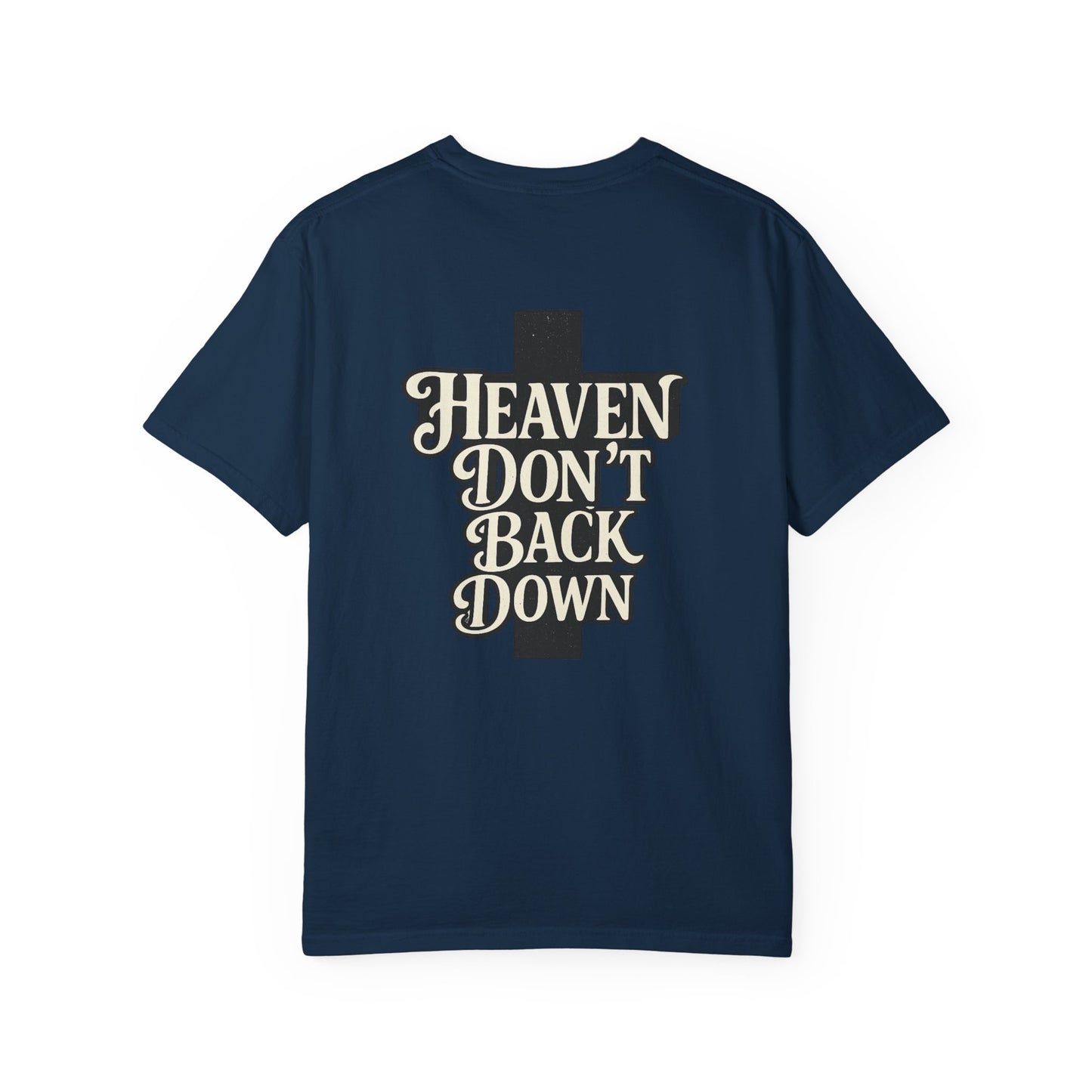 Faith-Inspired Unisex T-shirt: Heaven Don’t Back Down, Inspirational Apparel, Casual Wear, Gift for Believers, Everyday Comfort