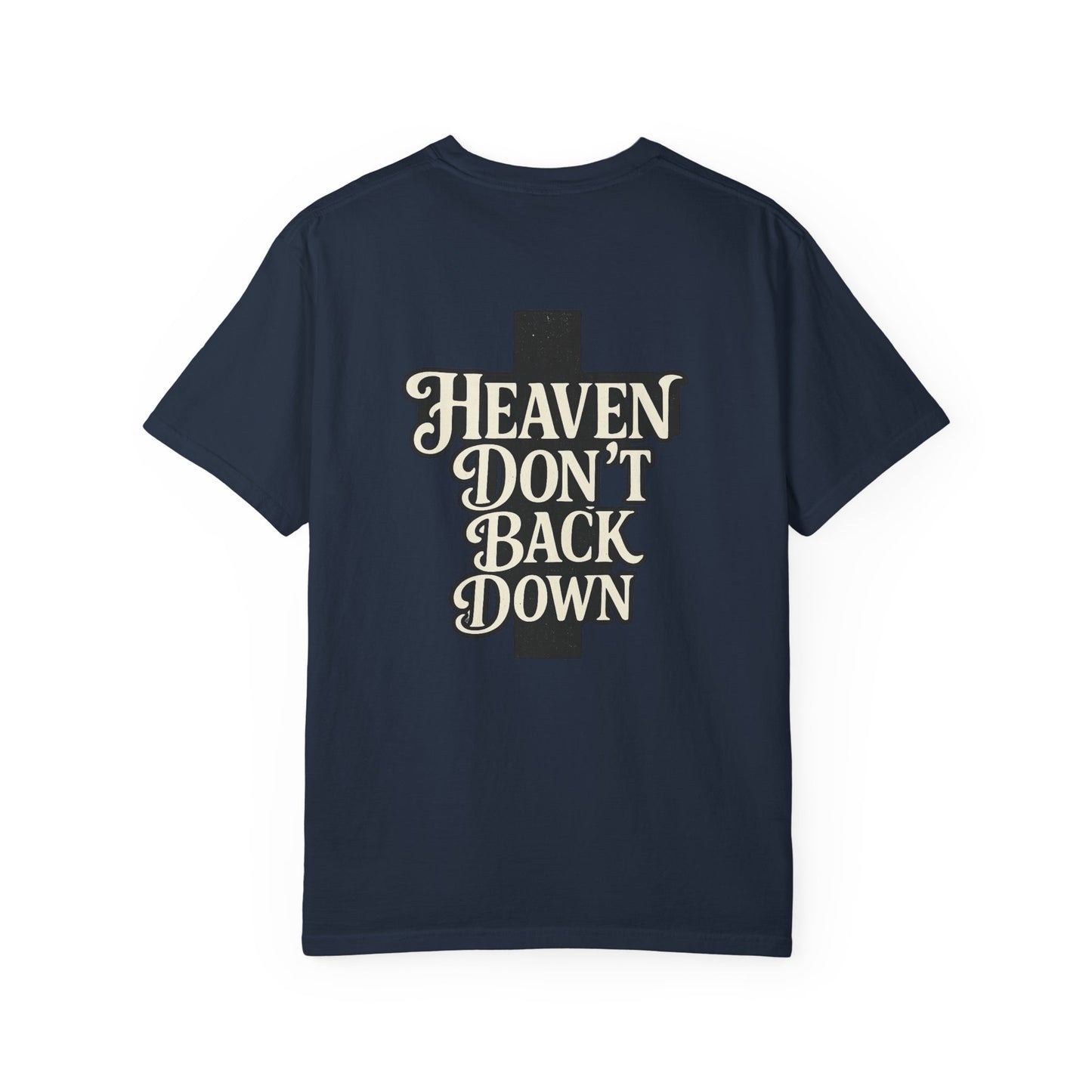 Faith-Inspired Unisex T-shirt: Heaven Don’t Back Down, Inspirational Apparel, Casual Wear, Gift for Believers, Everyday Comfort