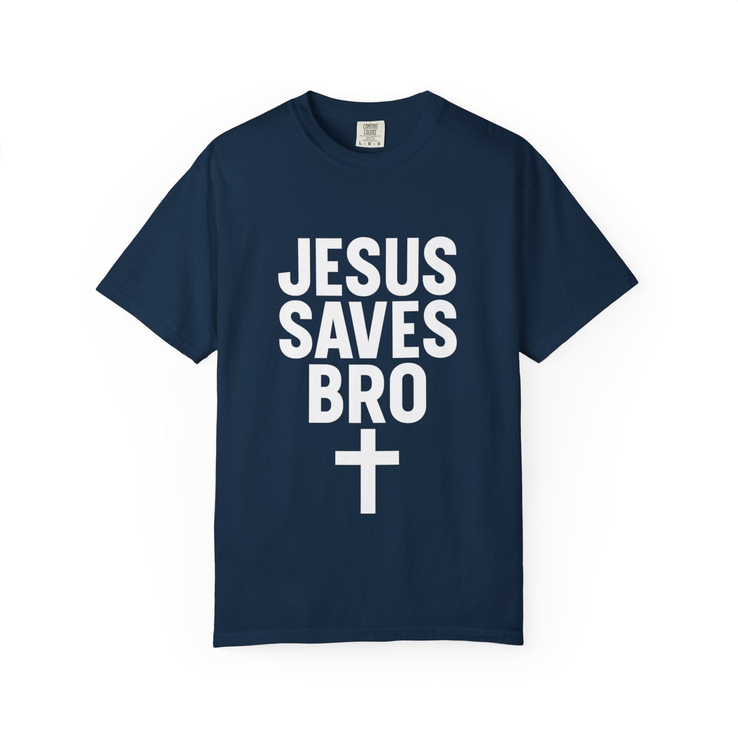 Copy of Jesus Saves Bro T-Shirt | Unisex Garment-Dyed Tee | Faith-Based Apparel, Christian T-Shirt, Casual Wear, Gift for Friends