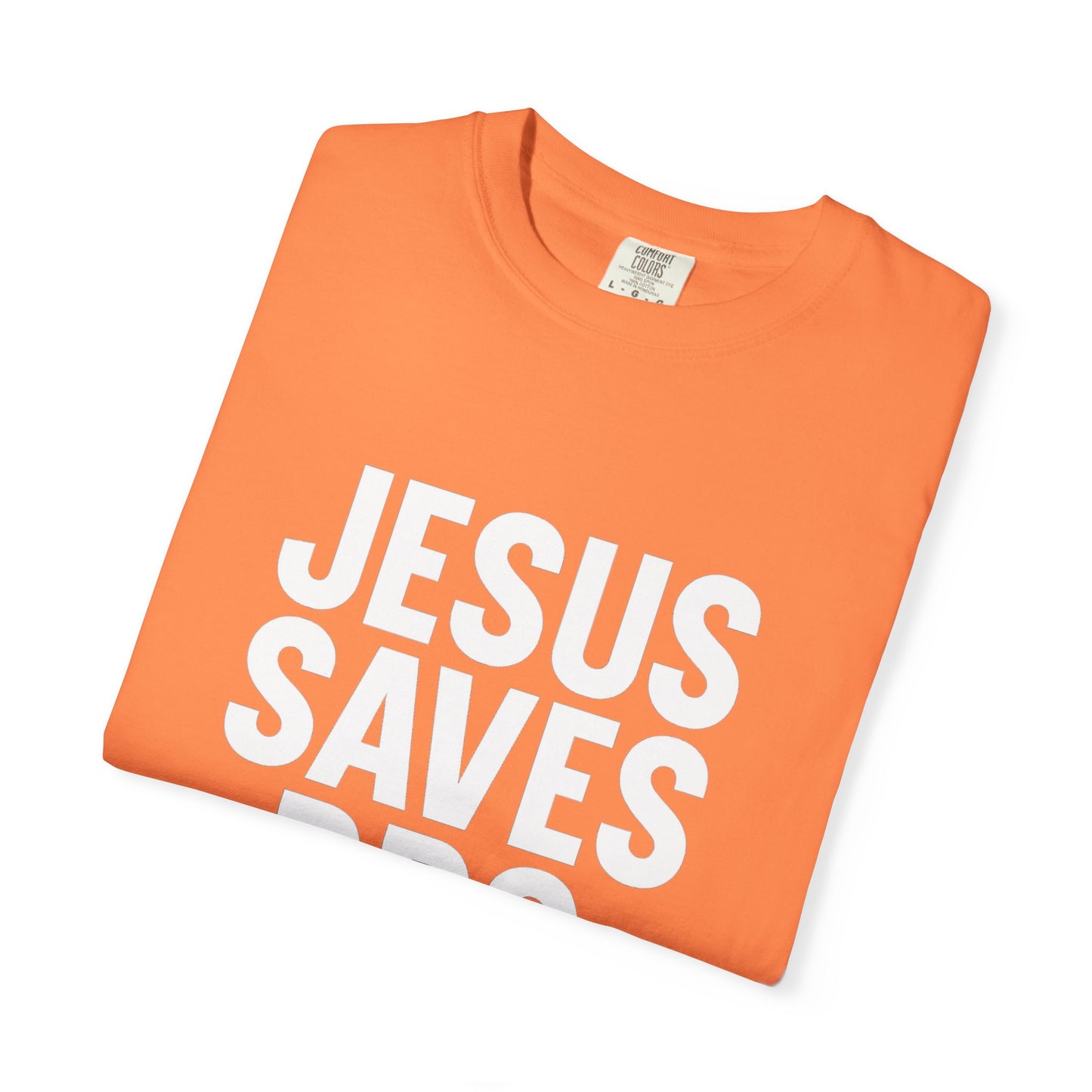 Copy of Jesus Saves Bro T-Shirt | Unisex Garment-Dyed Tee | Faith-Based Apparel, Christian T-Shirt, Casual Wear, Gift for Friends