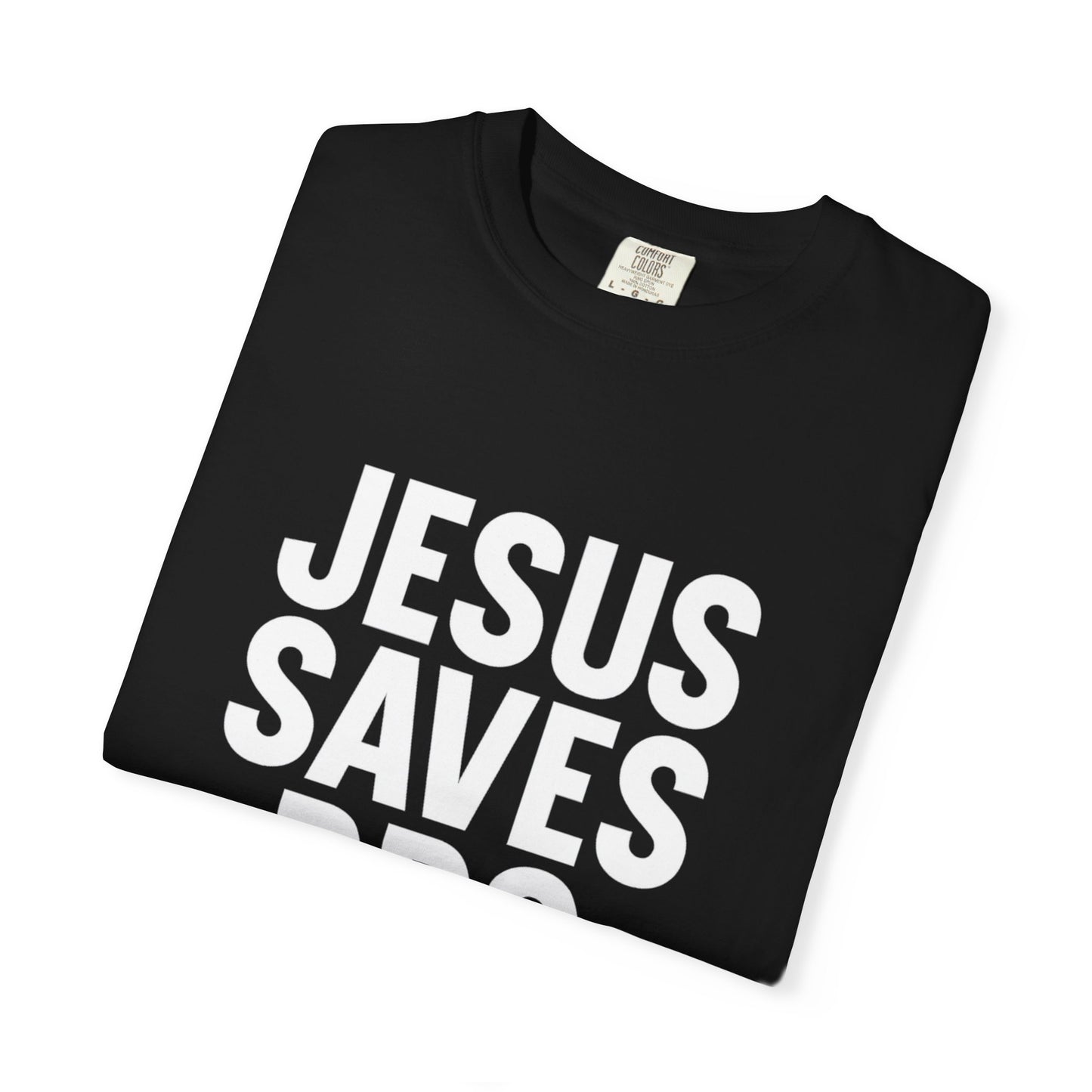 Copy of Jesus Saves Bro T-Shirt | Unisex Garment-Dyed Tee | Faith-Based Apparel, Christian T-Shirt, Casual Wear, Gift for Friends